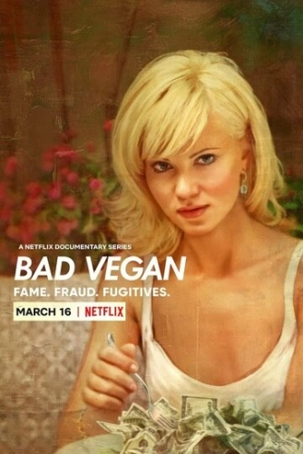 Bad Vegan: Fame. Fraud. Fugitives. (2022) онлайн